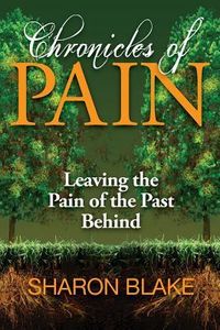 Produktbild: Chronicles of Pain: Leaving the Pain of the Past Behind