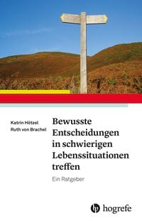Produktbild: Bewusste Entscheidungen in schwierigen Lebenssituationen treffen
