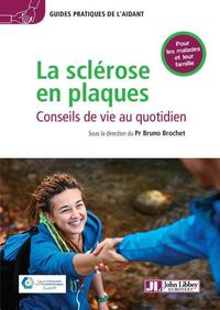 Produktbild: La scl&eacute;rose en plaques : conseils de vie au quotidien