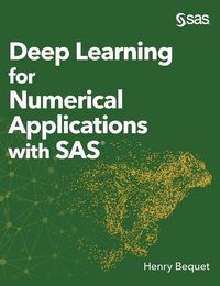 Produktbild: Deep Learning for Numerical Applications with SAS (Hardcover edition)