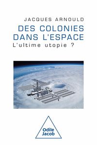 Produktbild: Des colonies dans l'espace : l'ultime utopie ?