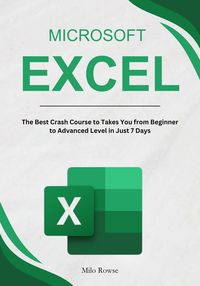 Produktbild: Microsoft Excel: The Best Crash Course to Takes You from Beginner to Advanced Level in Just 7 Days