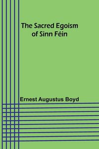 Produktbild: The Sacred Egoism of Sinn F&eacute;in