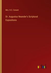 Produktbild: Dr. Augustus Neander's Scriptural Expositions
