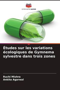 Produktbild: &Eacute;tudes sur les variations &eacute;cologiques de Gymnema sylvestre dans trois zones
