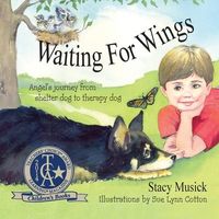 Produktbild: Waiting for Wings, Angel's Journey from Shelter Dog to Therapy Dog