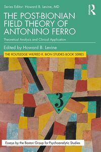Produktbild: The Post-Bionian Field Theory of Antonino Ferro