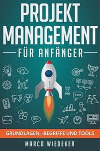 Produktbild: Projektmanagement f&uuml;r Anf&auml;nger: Grundlagen, -begriffe und Tools
