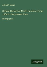 Produktbild: School History of North Carolina; From 1584 to the present time