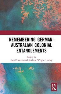 Produktbild: Remembering German-Australian Colonial Entanglements