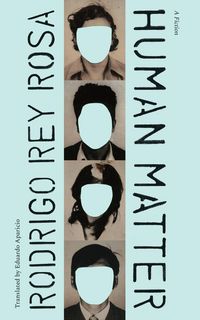 Produktbild: Rey Rosa, R: Human Matter