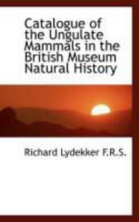 Produktbild: Catalogue of the Ungulate Mammals in the British Museum Natural History