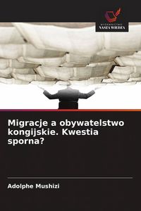 Produktbild: Migracje a obywatelstwo kongijskie. Kwestia sporna?