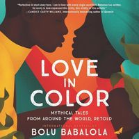 Bild vom Artikel Love in Color Lib/E: Mythical Tales from Around the World, Retold vom Autor Bolu Babalola