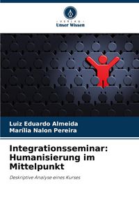 Produktbild: Integrationsseminar: Humanisierung im Mittelpunkt