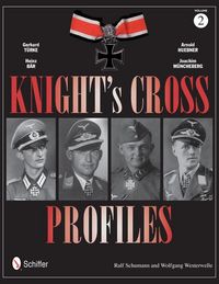 Produktbild: Knight's Cross Profiles Vol.2: Gerhard T&uuml;rke - Heinz B&auml;r - Arnold Huebner - Joachim M&uuml;ncheberg