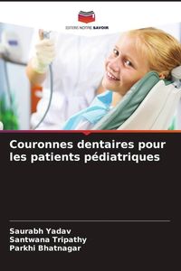 Produktbild: Couronnes dentaires pour les patients p&eacute;diatriques