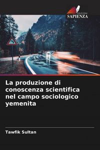 Produktbild: La produzione di conoscenza scientifica nel campo sociologico yemenita