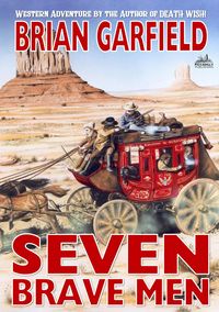 Produktbild: Seven Brave Men (A Brian Garfield Western)