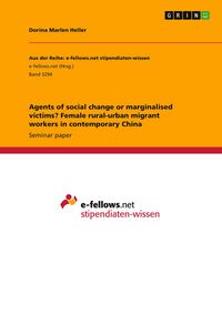 Produktbild: Agents of social change or marginalised victims? Female rural-urban migrant workers in contemporary China