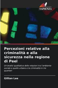 Produktbild: Percezioni relative alla criminalit&agrave; e alla sicurezza nella regione di Peel