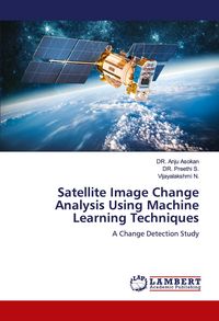 Produktbild: Satellite Image Change Analysis Using Machine Learning Techniques