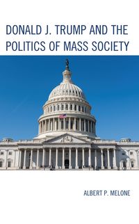 Produktbild: Donald J. Trump and the Politics of Mass Society