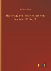 Produktbild: The Voiage and Travayle of Sir John Maundeville Knight