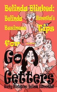 Produktbild: Belinda Blinked; Belinda Blumenthal's Business Tips for Go Getters;