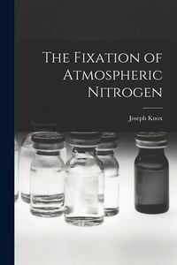 Produktbild: The Fixation of Atmospheric Nitrogen