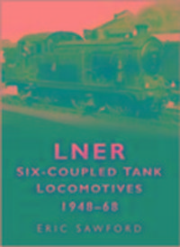 Produktbild: Sawford, E: LNER Six-coupled Tank Locomotives 1948-68