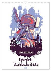Produktbild: Cyberpunk Futuristische St&auml;dte (Wandkalender 2026 DIN A3 hoch), CALVENDO Monatskalender