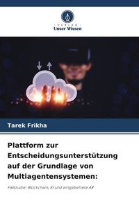 Produktbild: Plattform zur Entscheidungsunterst&uuml;tzung auf der Grundlage von Multiagentensystemen: