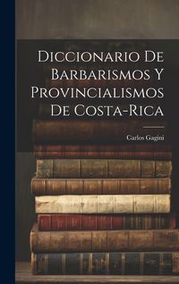 Produktbild: Diccionario de Barbarismos y Provincialismos de Costa-Rica