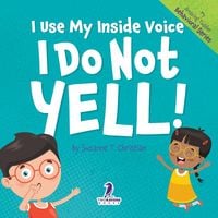 Produktbild: I Use My Inside Voice. I Do Not Yell!