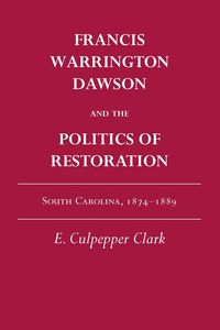 Produktbild: Francis Warrington Dawson and the Politics of Restoration