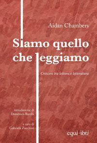 Produktbild: Siamo quello che leggiamo. Crescere tra lettura e letteratura