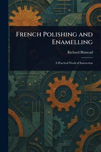 Produktbild: French Polishing and Enamelling
