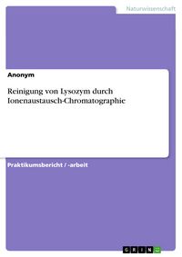 Produktbild: Reinigung von Lysozym durch Ionenaustausch-Chromatographie