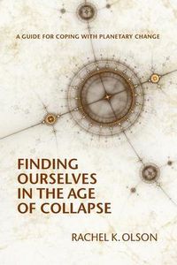Produktbild: Finding Ourselves In the Age of Collapse