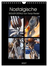 Produktbild: Nostalgische Segler-Details (Wandkalender 2027 DIN A4 hoch), CALVENDO Monatskalender