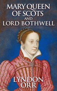 Produktbild: Mary Queen of Scots and Lord Bothwell