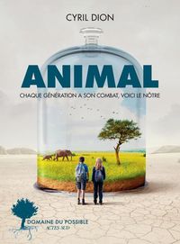 Produktbild: Animal : chaque g&eacute;n&eacute;ration a son combat, voici le n&ocirc;tre