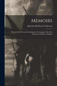 Produktbild: Memoirs: Historical and Personal; Including the Campaigns of the First Missouri Confederate Brigade