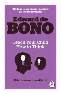 Bild vom Artikel Teach Your Child How To Think vom Autor Edward de Bono