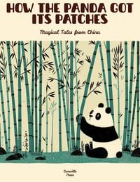 Produktbild: How the Panda Got Its Patches: Magical Tales from China