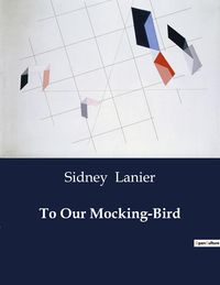 Produktbild: To Our Mocking-Bird