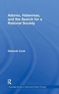 Produktbild: Adorno, Habermas and the Search for a Rational Society