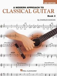 Produktbild: A Modern Approach to Classical Guitar - Second Edition, Book 3: New Edition Includes New Pieces and New Concepts to Study and Explore