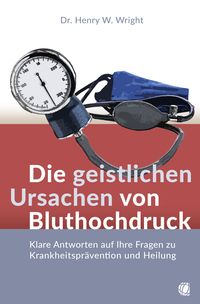 Produktbild: Die geistlichen Ursachen von Bluthochdruck